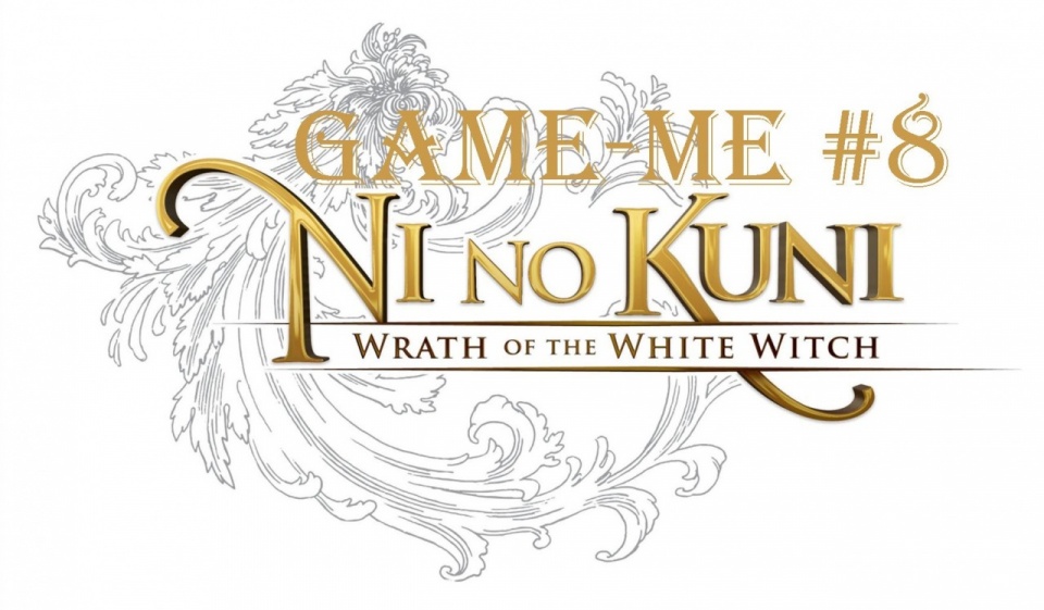 GameME #8 - Ni No Kuni