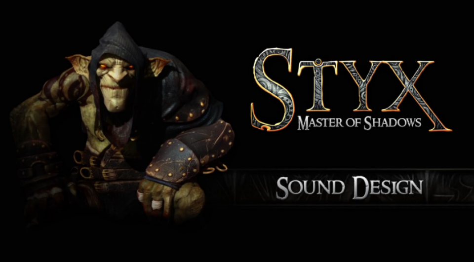 Styx - Master of Shadows: Making of Video - Sounddesign