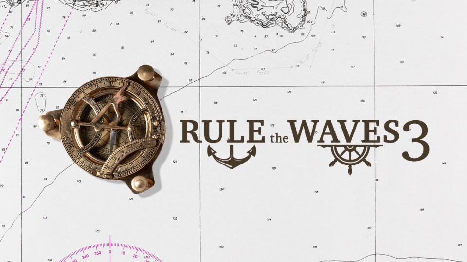 Rule the Waves 3: History Episodes 3 and 4