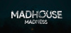 Madhouse Madness - Streamer's Fate